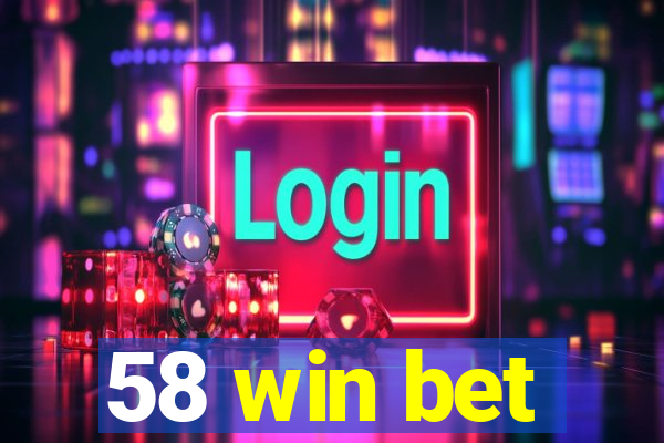 58 win bet